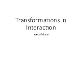 Transformations in interaction